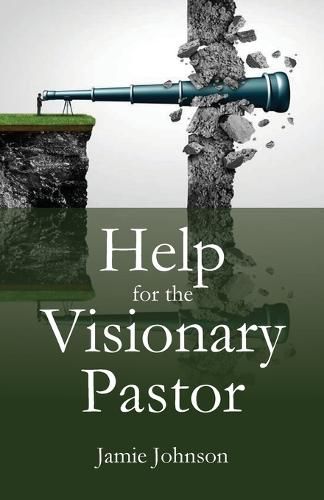 Cover image for Help for the Visionary Pastor