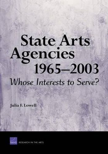 Cover image for State Arts Agencies, 1965-2003: Whose Interests to Serve?