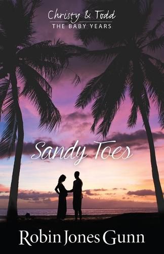 Cover image for Sandy Toes, Christy & Todd the Baby Years Book 1