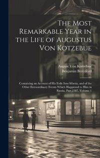 Cover image for The Most Remarkable Year in the Life of Augustus Von Kotzebue