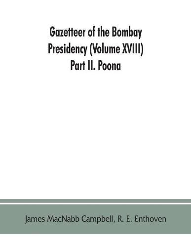 Gazetteer of the Bombay Presidency (Volume XVIII) Part II. Poona