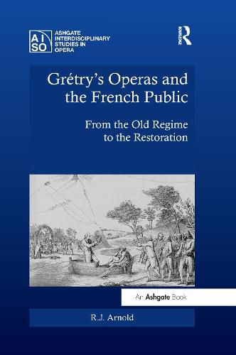 Cover image for Gretry's Operas and the French Public: From the Old Regime to the Restoration