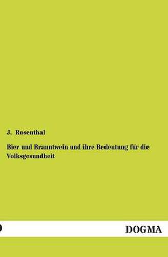 Cover image for Bier Und Branntwein Und Ihre Bedeutung Fur Die Volksgesundheit