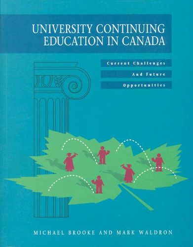 Cover image for University Continuing Education in Canada: Current Challenges and Future Opportunities