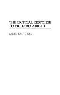 Cover image for The Critical Response to Richard Wright