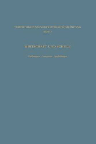 Wirtschaft Und Schule: Erfahrungen - Grundsatze - Empfehlungen