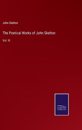 The Poetical Works of John Skelton