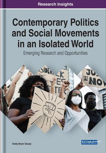 Cover image for Contemporary Politics and Social Movements in an Isolated World: Emerging Research and Opportunities