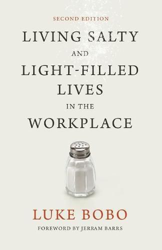 Living Salty and Light-Filled Lives in the Workplace, Second Edition