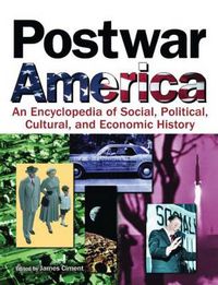 Cover image for Postwar America: An Encyclopedia of Social, Political, Cultural, and Economic History