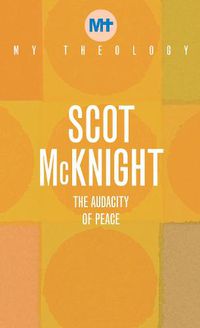 Cover image for My Theology: The Audacity of Peace