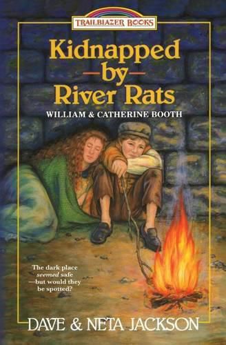 Cover image for Kidnapped by River rats: Introducing William and Catherine Booth