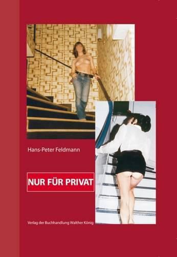 Hans-Peter Feldmann: Nur fur Privat