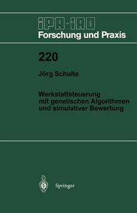 Cover image for Werkstattsteuerung mit genetischen Algorithmen und simulativer Bewertung