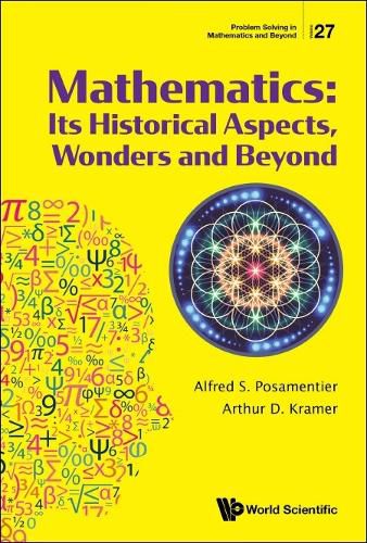 Mathematics: Its Historical Aspects, Wonders And Beyond