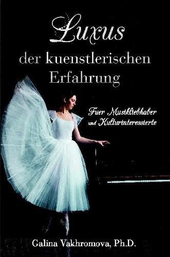 Cover image for Luxus der kuenstlerischen Erfahrung Fuer Musikliebhaber und Kulturinteressierte