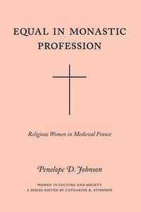 Cover image for Equal in Monastic Profession: Religious Women in Medieval France
