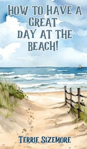 Cover image for How to Have a Great Day at the Beach!