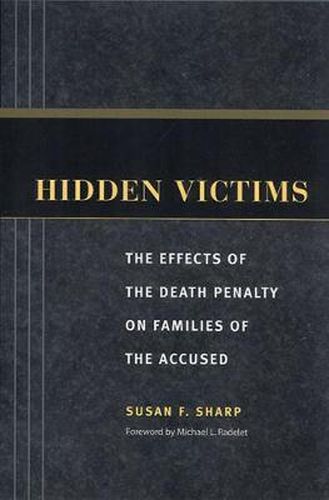 Cover image for Hidden Victims: The Effects of the Death Penalty on Families of the Accused