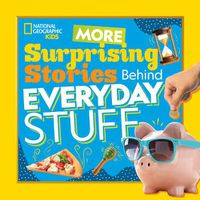 Cover image for More Surprising Stories Behind Everyday Stuff