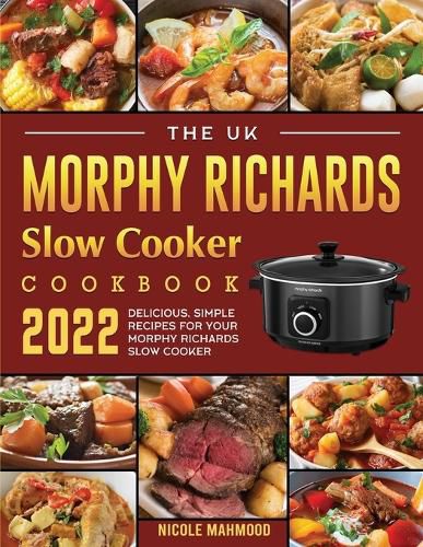 Cover image for The UK Morphy Richards Slow Cooker Cookbook 2022