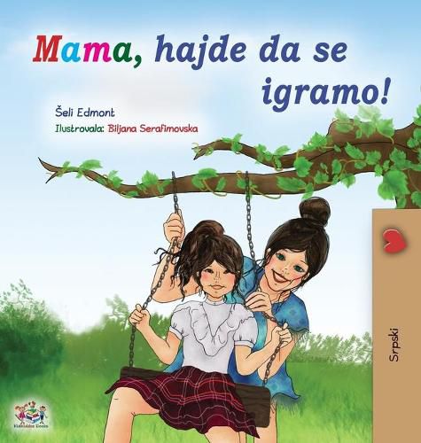 Let's play, Mom! (Serbian Children's Book - Latin): Serbian - Latin alphabet