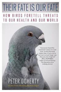 Cover image for Their Fate Is Our Fate: How Birds Foretell Threats to Our Health and Our World