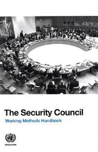 Cover image for The Security Council: Working Methods Handbook