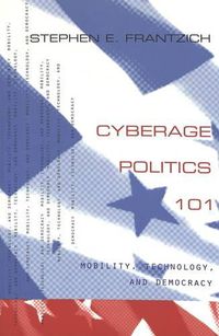 Cover image for Cyberage Politics 101: Mobility, Technology, and Democracy