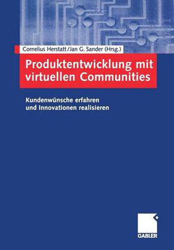 Cover image for Produktentwicklung mit virtuellen Communities: Kundenwunsche erfahren und Innovationen realisieren