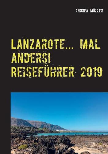 Cover image for Lanzarote... mal anders! Reisefuhrer 2019