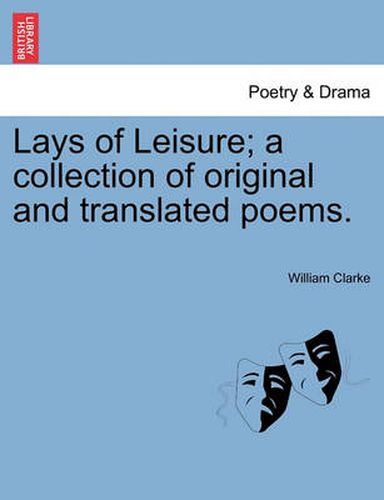 Cover image for Lays of Leisure; A Collection of Original and Translated Poems.