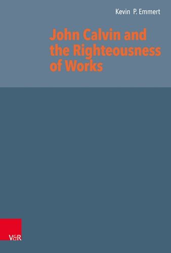 Cover image for John Calvin and the Righteousness of Works