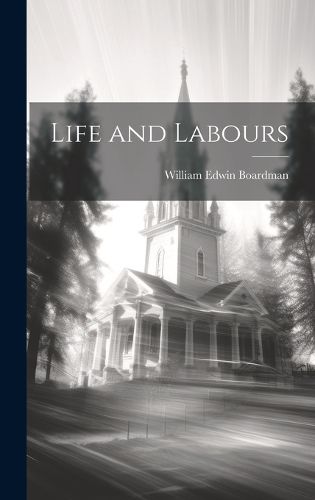 Cover image for Life and Labours