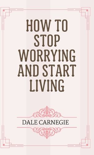 Cover image for How to Stop Worrying and Start Living