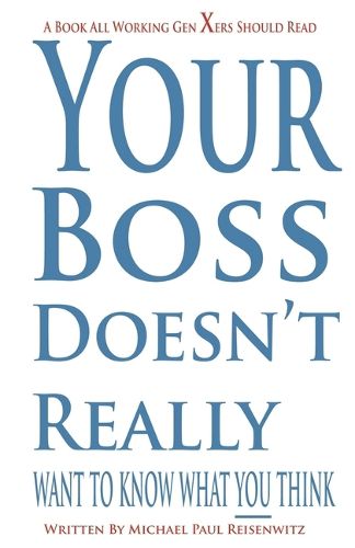 Cover image for Your Boss Doesn't Really Want to Know What You Think