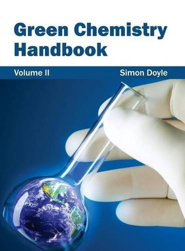 Green Chemistry Handbook: Volume II