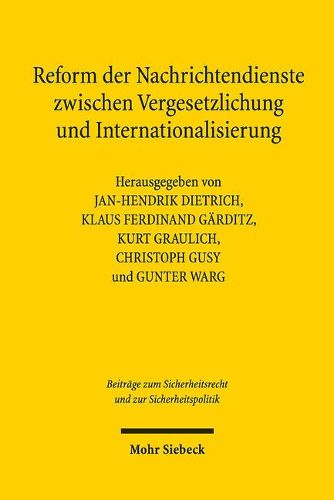 Cover image for Reform der Nachrichtendienste zwischen Vergesetzlichung und Internationalisierung