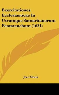 Cover image for Exercitationes Ecclesiasticae in Utrumque Samaritanorum Pentateuchum (1631)