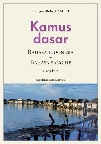 Cover image for Kamus Dasar Bahasa Indonesia - Bahasa Sangihe: Kepulauan Laut Sulawesi