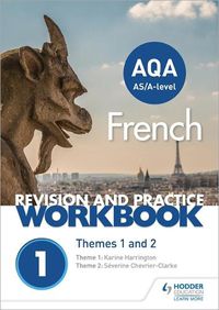 Cover image for AQA A-level French Revision and Practice Workbook: Themes 1 and 2: Includes space to write answers in the book