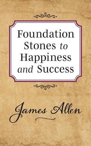 Cover image for Foundation Stones to Happiness and Success