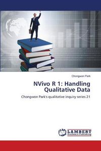 Cover image for NVivo R 1: Handling Qualitative Data