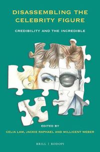 Cover image for Disassembling the Celebrity Figure: Credibility and the Incredible