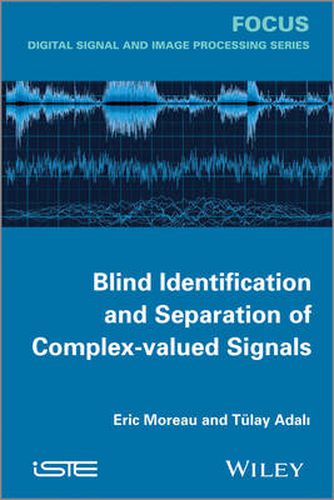 Cover image for Blind Identification and Separation of Complex-valued Signals