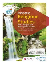 Cover image for WJEC GCSE Religious Studies: Unit 1 Religion and Philosophical Themes