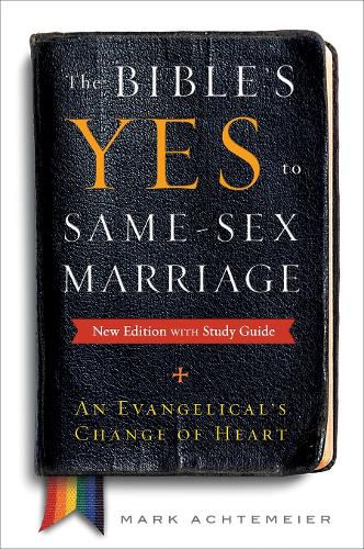 Cover image for The Bible's Yes to Same-Sex Marriage, New Edition with Study Guide: An Evangelical's Change of Heart