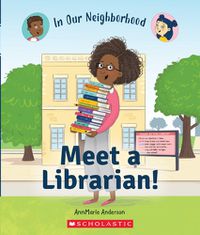 Cover image for Meet a Librarian! (in Our Neighborhood) (Paperback)