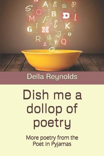 Cover image for Dish me a dollop of poetry: More poetry from the Poet in Pyjamas