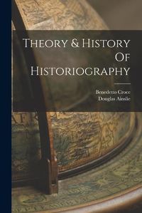 Cover image for Theory & History Of Historiography